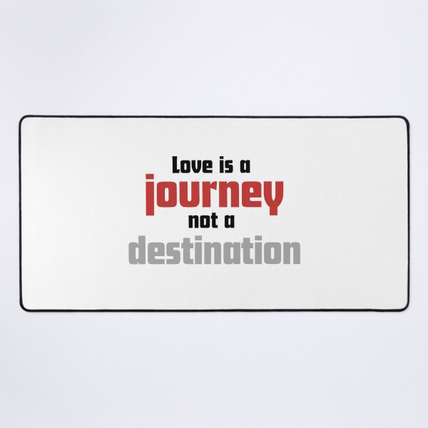 Item preview, Love is a journey Not a distination designed and sold by RelationShopArt.