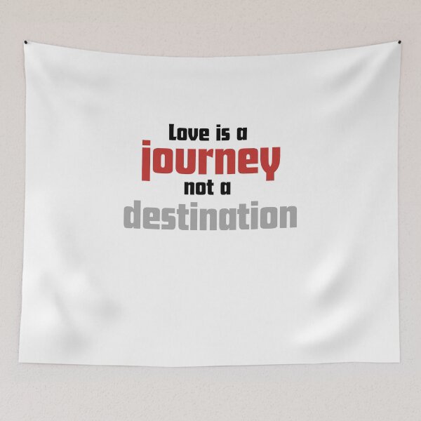 Item preview, Love is a journey Not a distination designed and sold by RelationShopArt.