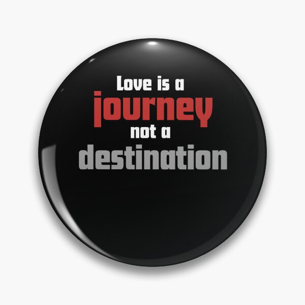 Item preview, Love is a journey Not a distination designed and sold by RelationShopArt.