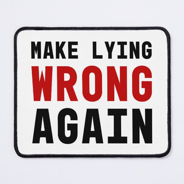 Item preview, Make Lying WRONG Again designed and sold by Chaotic Noodle Corner.