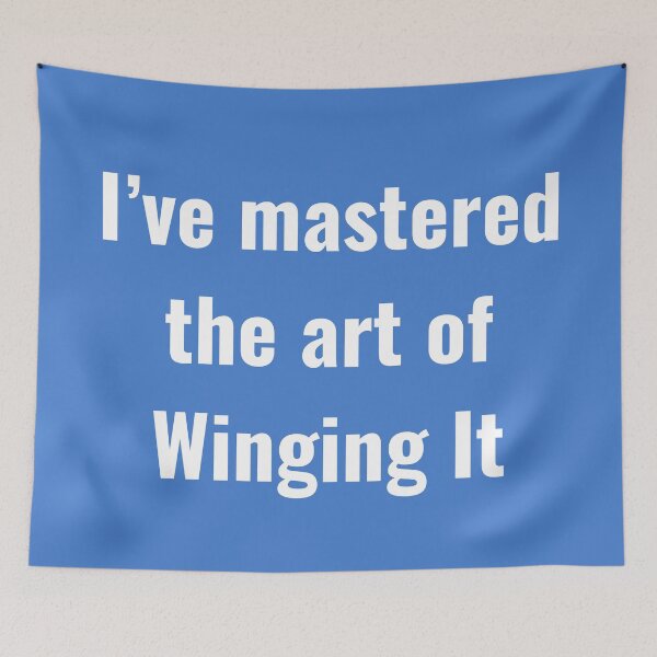 Item preview, I've Mastered the Art of Winging It designed and sold by WilAugusta.