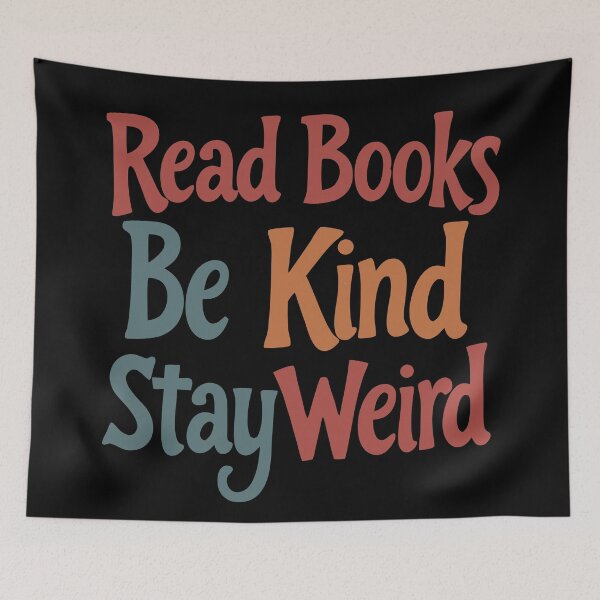 Item preview, Read Books, Be Kind, Stay Weird  designed and sold by Lydyb-creations.