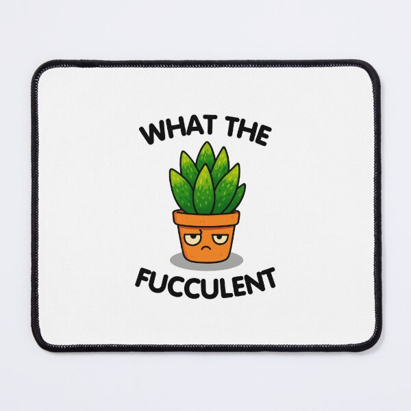 Item preview, What the Fucculent Meme Design designed and sold by DBUniverse.