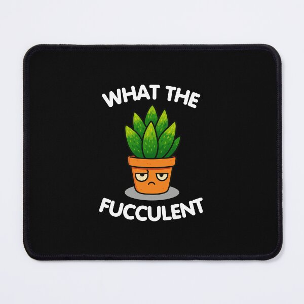 Item preview, What the Fucculent Meme on Black designed and sold by DBUniverse.