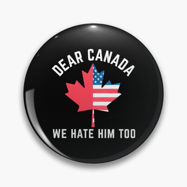Item preview, Dear Canada We Hate Him Too, 51st State, True North designed and sold by Teetreasure2.