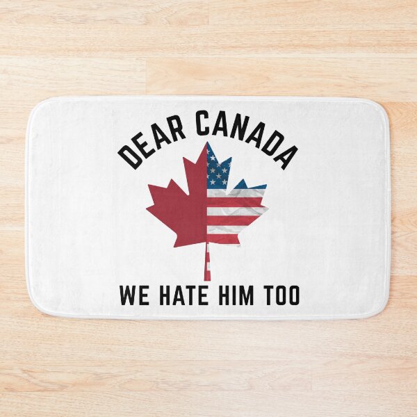 Item preview, Dear Canada We Hate Him Too, 51st State, True North designed and sold by Teetreasure2.