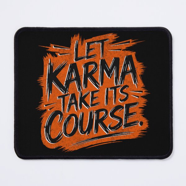 Item preview, Let karma take its course designed and sold by Eksama Design.