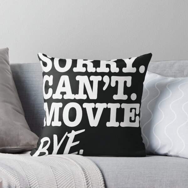Item preview, Sorry Can't Movie Bye white on black designed and sold by MadTinseltown.