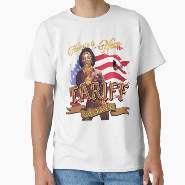 There's a New Wild West Tariff Gunslinger in Town Classic T-Shirt