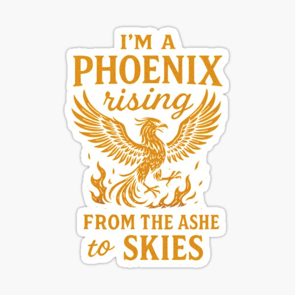 Phoenix Rising Resilience Art | Empowerment Strength Transformation Quote Sticker