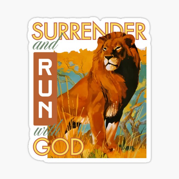 Stand Tall, Surrender and Run with God Lion of Judah Sticker