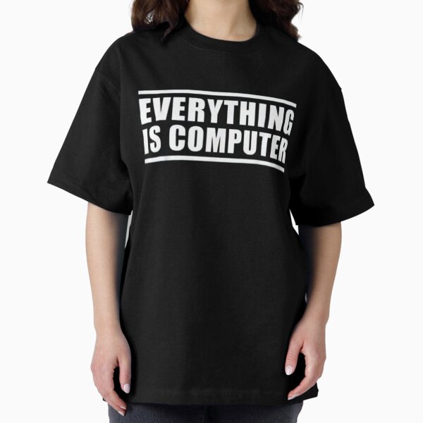 Item preview, Everything is computer: Geeky Programmer Humor Nerdy Coder Apparel designed and sold by DigitalNew.