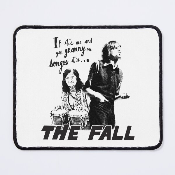 Item preview, If it's me and yer granny on bongos it's The Fall - Mark E Smith quote designed and sold by Lick-Design.
