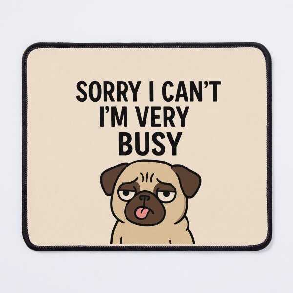 Item preview, Grumpy Cartoon Pug “I’m Very Busy” | Funny Dog Meme Art | Sarcastic Lazy Dog Design designed and sold by Bored Duck.