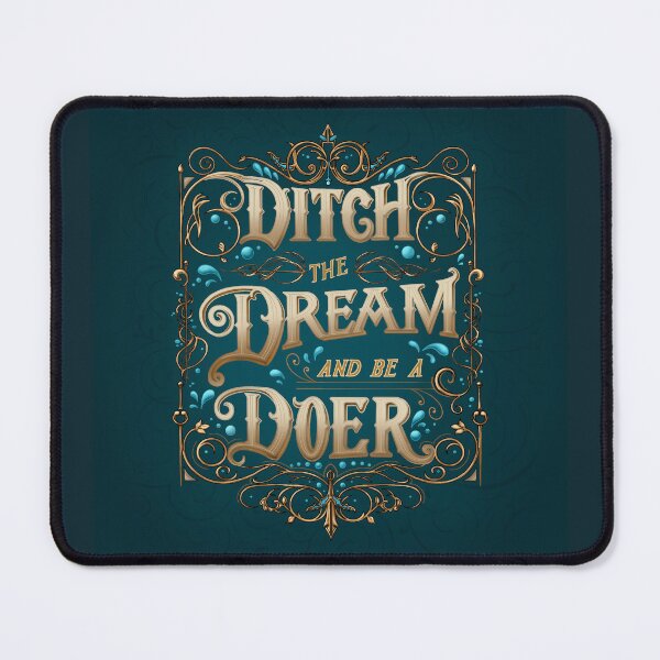 Item preview, Ditch the Dream and Be A Doer (Teal & Gold) designed and sold by Natasha Mansfield.