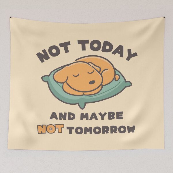 Item preview, Not Today and Maybe Not Tomorrow designed and sold by DogLoverTeeShop.