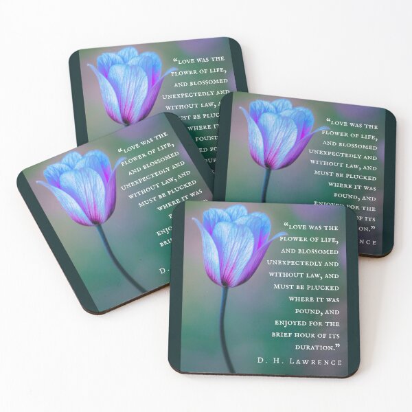 Item preview, Copy of D. H. LAWRENCE quote: love was the flower of life, and blossomed unexpectedly and without law, and must be plucked where it was found, and enjoyed designed and sold by artbleed.