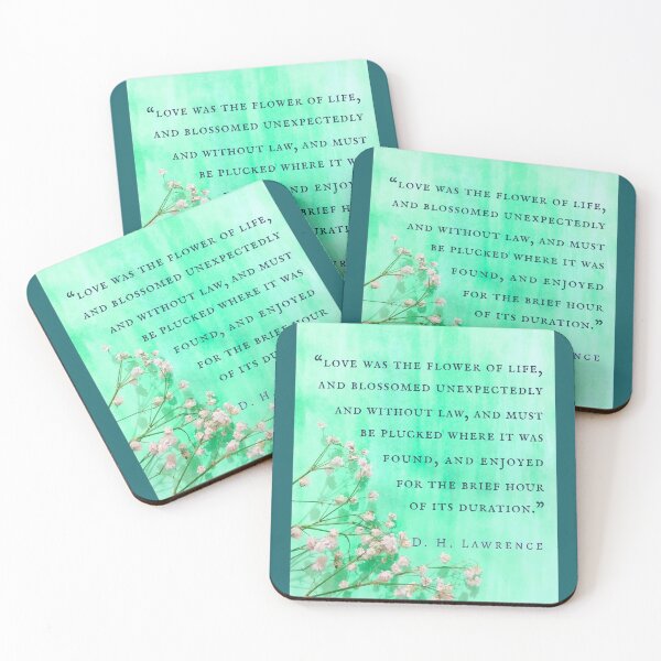 Item preview, D. H. LAWRENCE quote: love was the flower of life, and blossomed unexpectedly and without law, and must be plucked where it was found, and enjoyed designed and sold by artbleed.