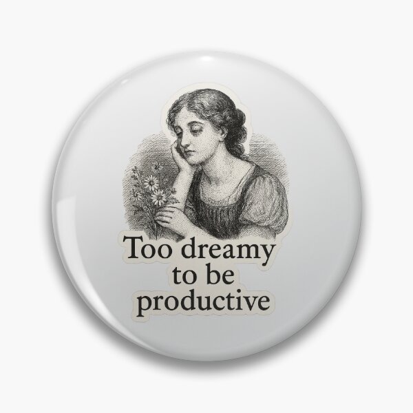 Item preview, Too Dreamy to be Productive designed and sold by Hanck98.