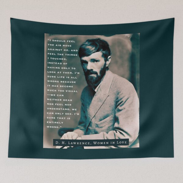 Item preview, D. H. LAWRENCE quote: I should feel the air move against me, and feel the things I touched, instead of having only to look at them. I’m sure life is all wrong designed and sold by artbleed.