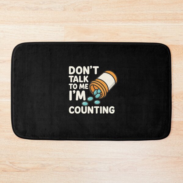 Item preview, Don't Talk To Me I'm Counting Funny Sarcastic Pharmacy Tech  designed and sold by queenzoid.