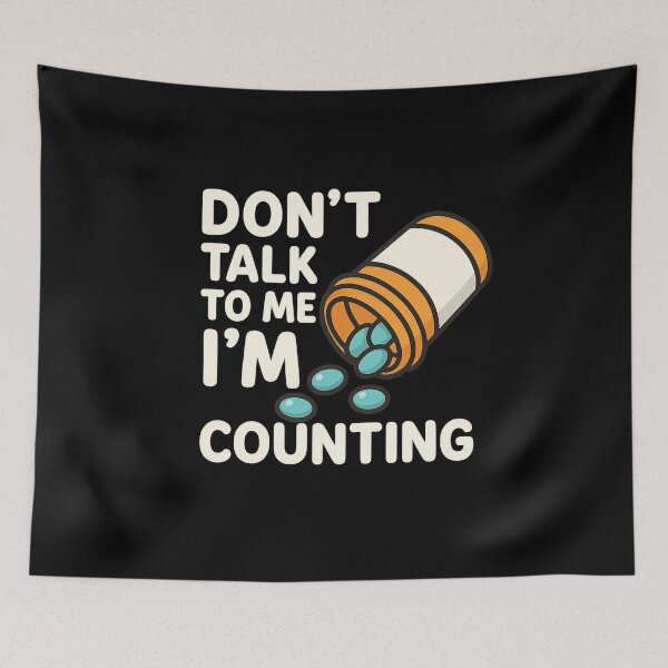 Item preview, Don't Talk To Me I'm Counting Funny Sarcastic Pharmacy Tech  designed and sold by queenzoid.