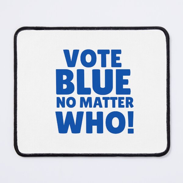 Item preview, Vote Blue No Matter Who designed and sold by ThereseLyssia.