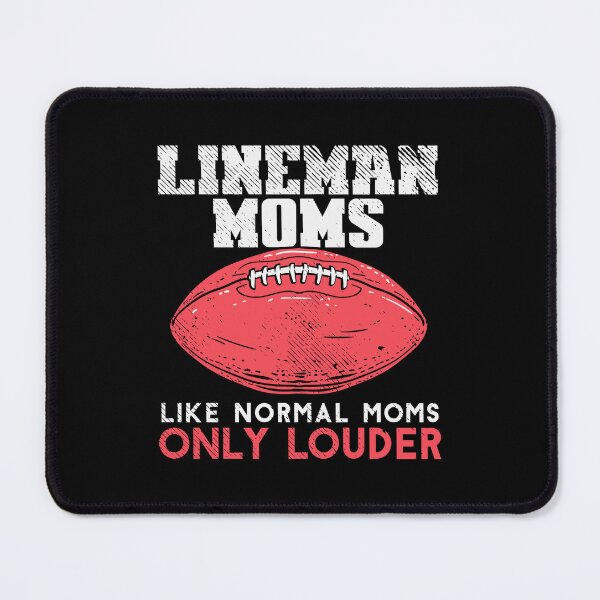 Item preview, Lineman Moms Like Normal American Football designed and sold by GabrieSketcham.