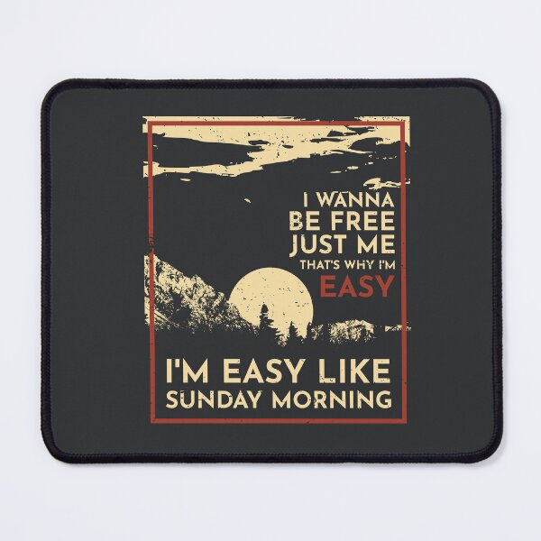 Item preview, Easy (like Sunday Morning)  designed and sold by TKsuited.