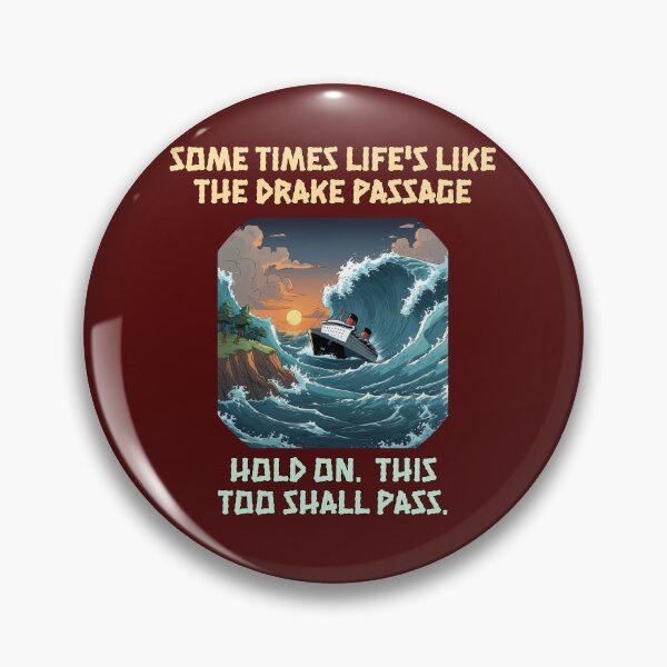 Item preview, Motivational Quote: Sometimes Life is like Drake Passage. Hold on. This too Shall Pass. designed and sold by PunArtistry.