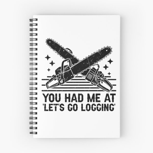 Item preview, You Had Me at Let's Go Logging – Funny Chainsaw & Lumberjack Design designed and sold by artcultreone.