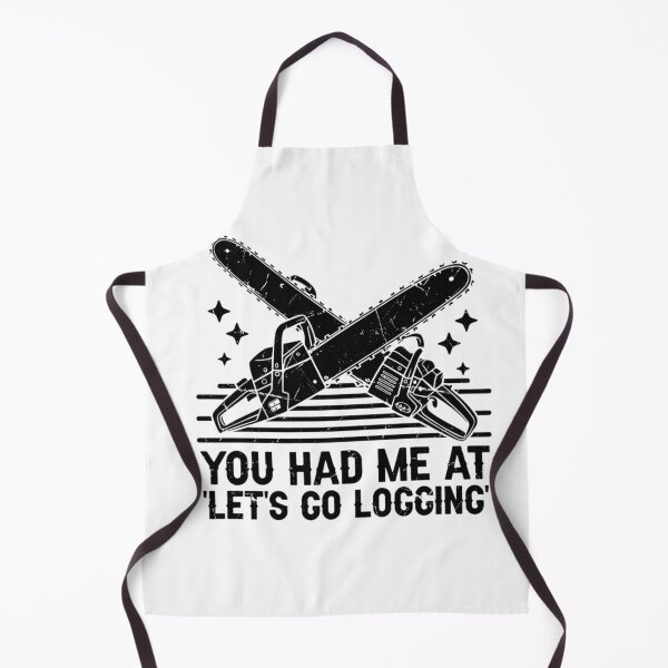 Item preview, You Had Me at Let's Go Logging – Funny Chainsaw & Lumberjack Design designed and sold by artcultreone.