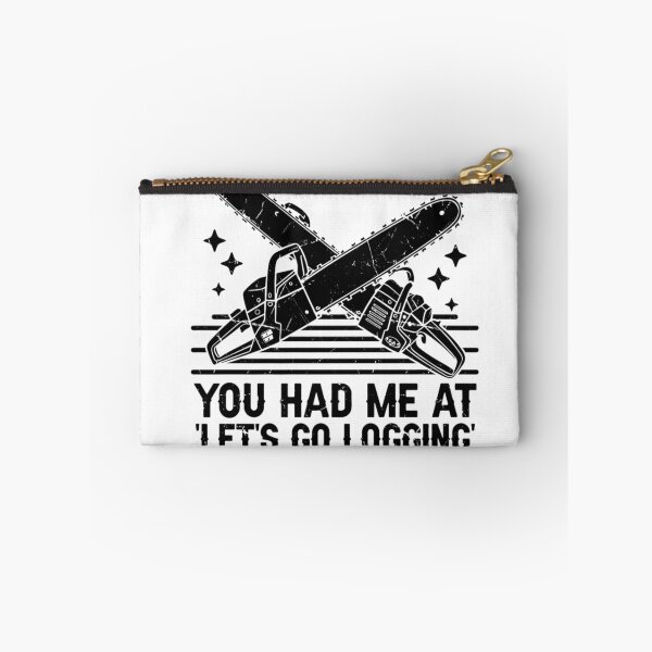 Item preview, You Had Me at Let's Go Logging – Funny Chainsaw & Lumberjack Design designed and sold by artcultreone.