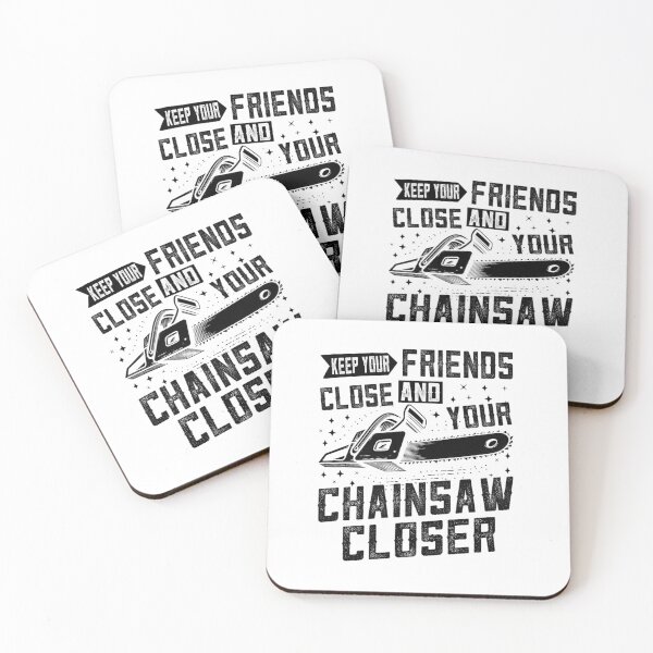 Item preview, Keep Your Friends Close and Your Chainsaw Closer – Funny Logging Quote designed and sold by artcultreone.
