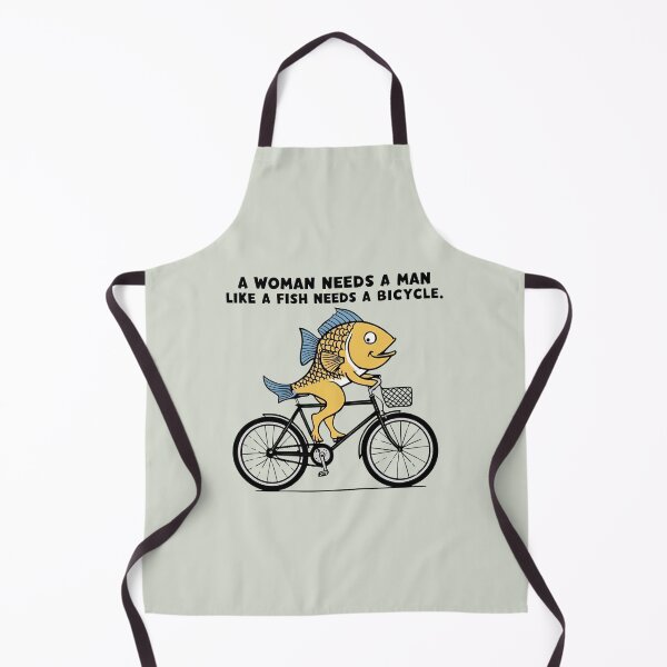 Item preview, a woman needs a man like a fish needs a bicycle designed and sold by sydney-syder.