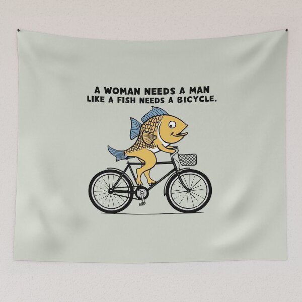 Item preview, a woman needs a man like a fish needs a bicycle designed and sold by sydney-syder.