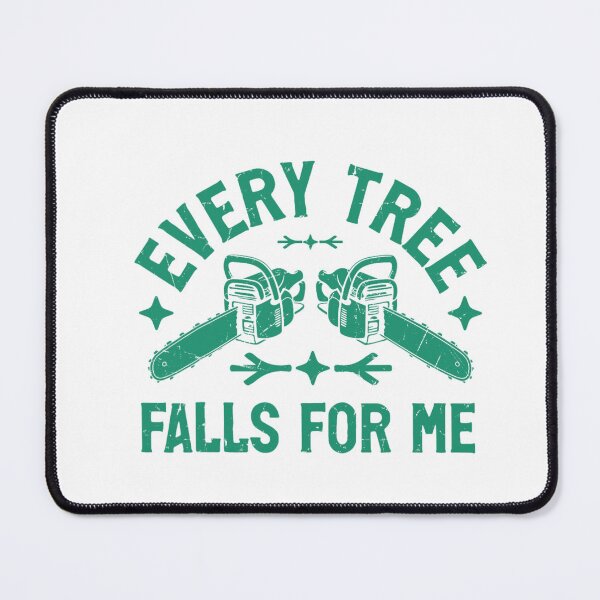 Item preview, Every Tree Falls for Me – Funny Chainsaw & Lumberjack Humor designed and sold by artcultreone.