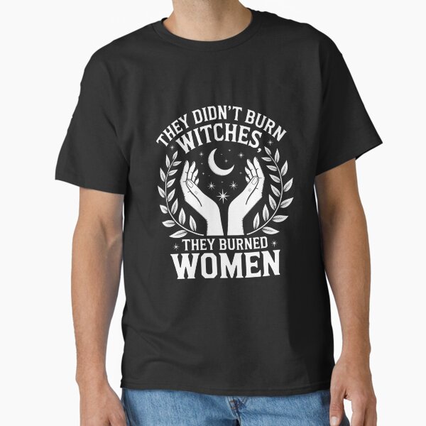 Item preview, They Didn't Burn Witches They Burned Women 2025 For Men designed and sold by clothesy7.