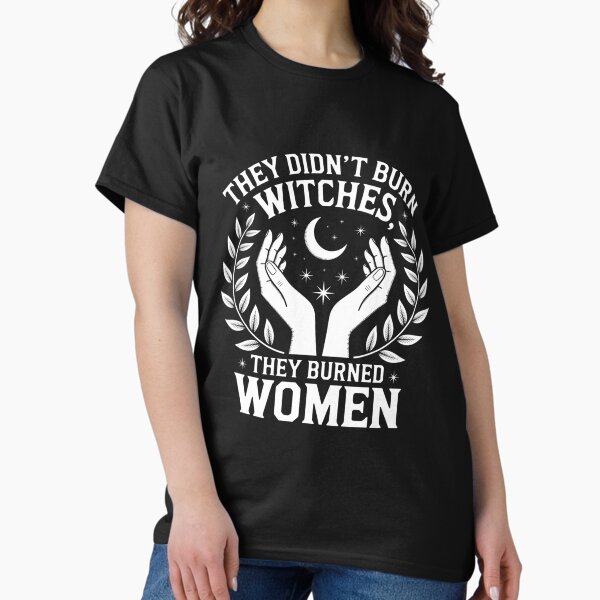 Vista previa del artículo con la obra «No quemaron brujas, quemaron mujeres 2025 para hombres», diseñado y vendido por clothesy7.