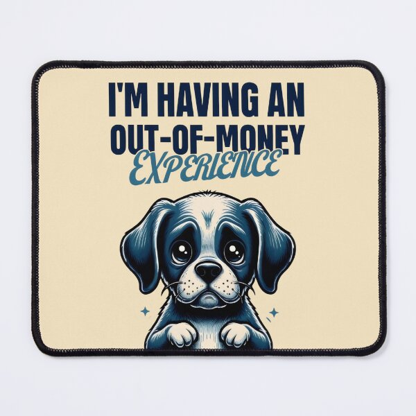 Item preview, I'm Having An Out Of Money Experience Sarcastic Funny Quotes designed and sold by DemureArtsy.