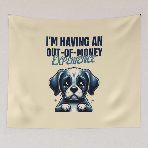 Item preview, I'm Having An Out Of Money Experience Sarcastic Funny Quotes designed and sold by DemureArtsy.