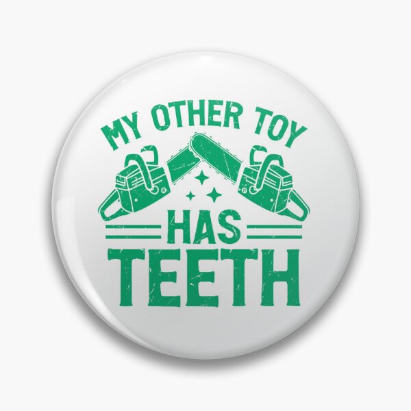 Item preview, My Other Toy Has Teeth – Funny Chainsaw Operator  designed and sold by artcultreone.