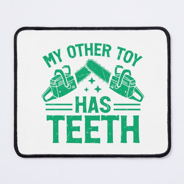 Item preview, My Other Toy Has Teeth – Funny Chainsaw Operator designed and sold by artcultreone.