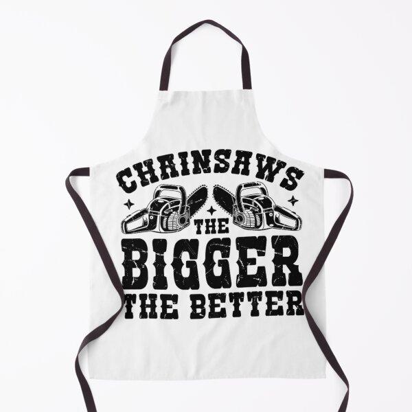 Item preview, Chainsaws – The Bigger The Better | Funny Logging & Arborist Quote designed and sold by artcultreone.