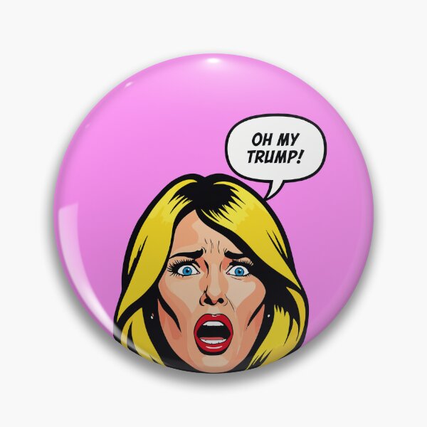 Item preview, OH MY TRUMP! designed and sold by Pop-Up Culture.