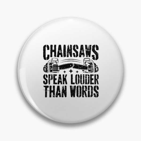 Item preview, Chainsaws Speak Louder Than Words – Funny Logging & Chainsaw  designed and sold by artcultreone.