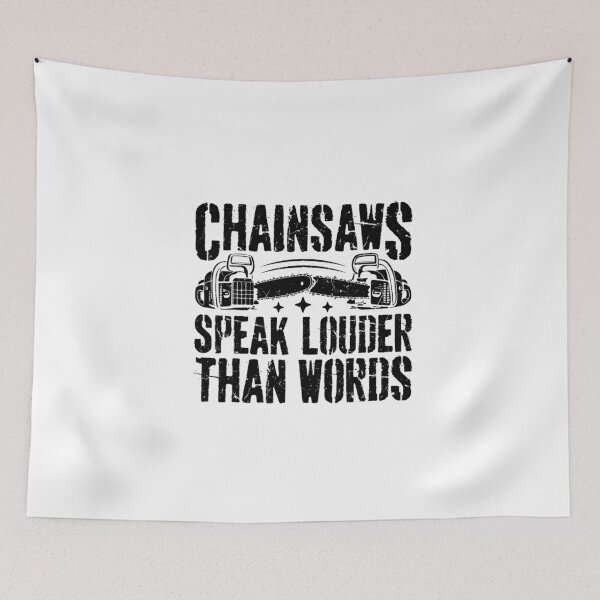 Item preview, Chainsaws Speak Louder Than Words – Funny Logging & Chainsaw  designed and sold by artcultreone.
