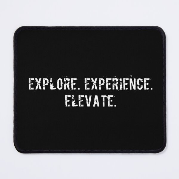 Item preview, Explore. Experience. Elevate. designed and sold by Ninjacatoff.