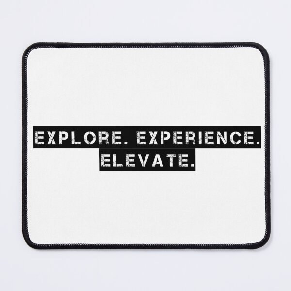 Item preview, Explore. Experience. Elevate. designed and sold by Ninjacatoff.