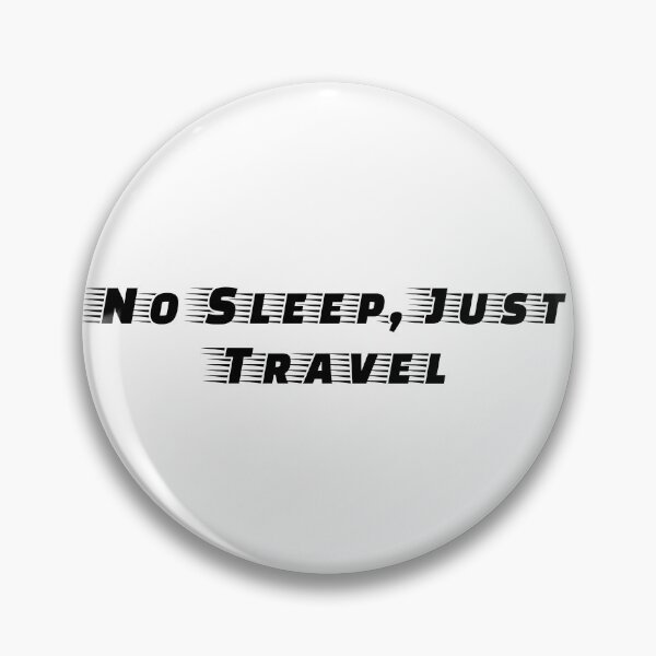 Item preview, No Sleep, Just Travel designed and sold by Ninjacatoff.